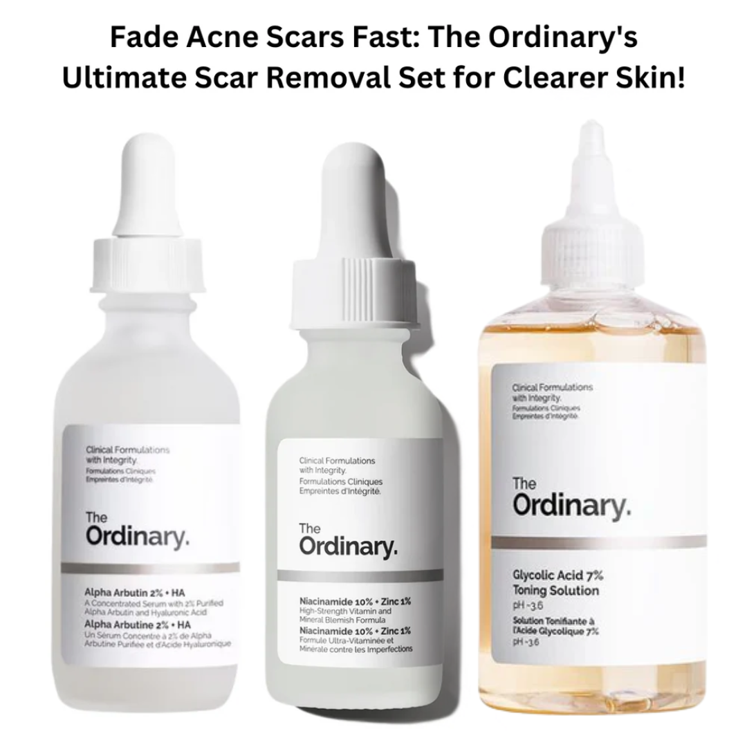 Fade Acne Scars Fast: The Ordinary's Ultimate Scar Removal Set for Clearer Skin!